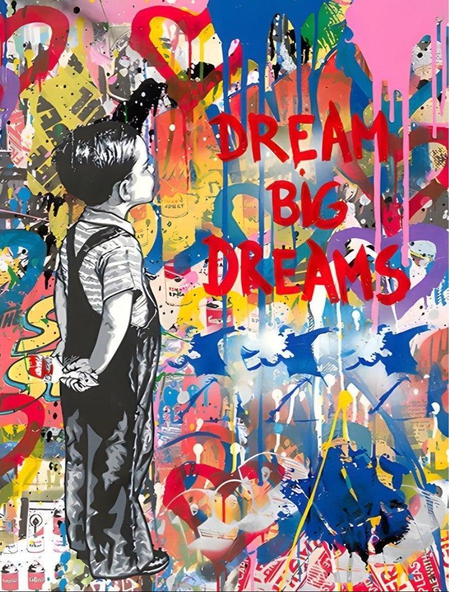 Dream Big Dreams Wall Art | Canvas & Framed Prints – Pixalot ®