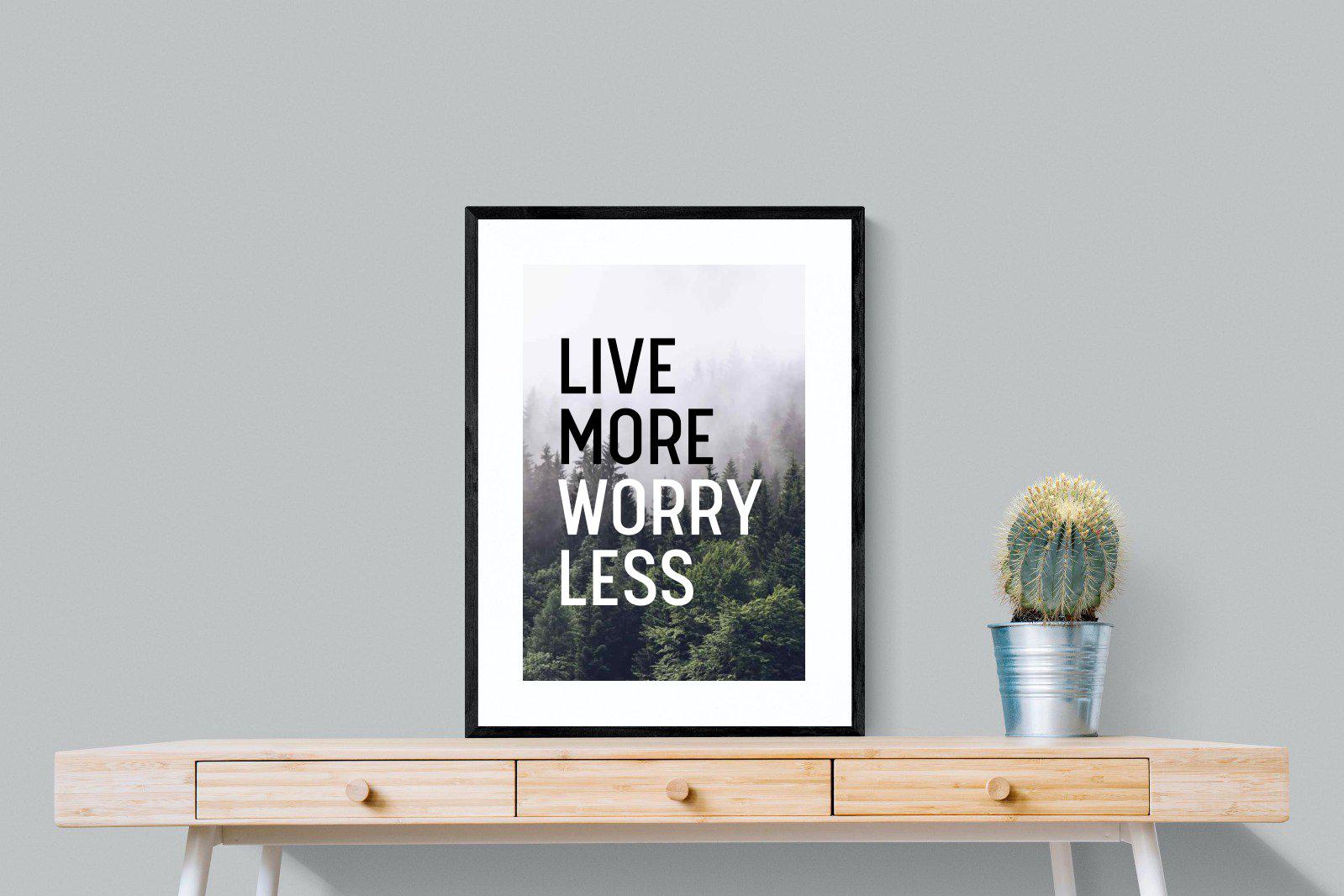 Live More Worry Less-Wall_Art-60 x 80cm-Framed Print-Black-Pixalot