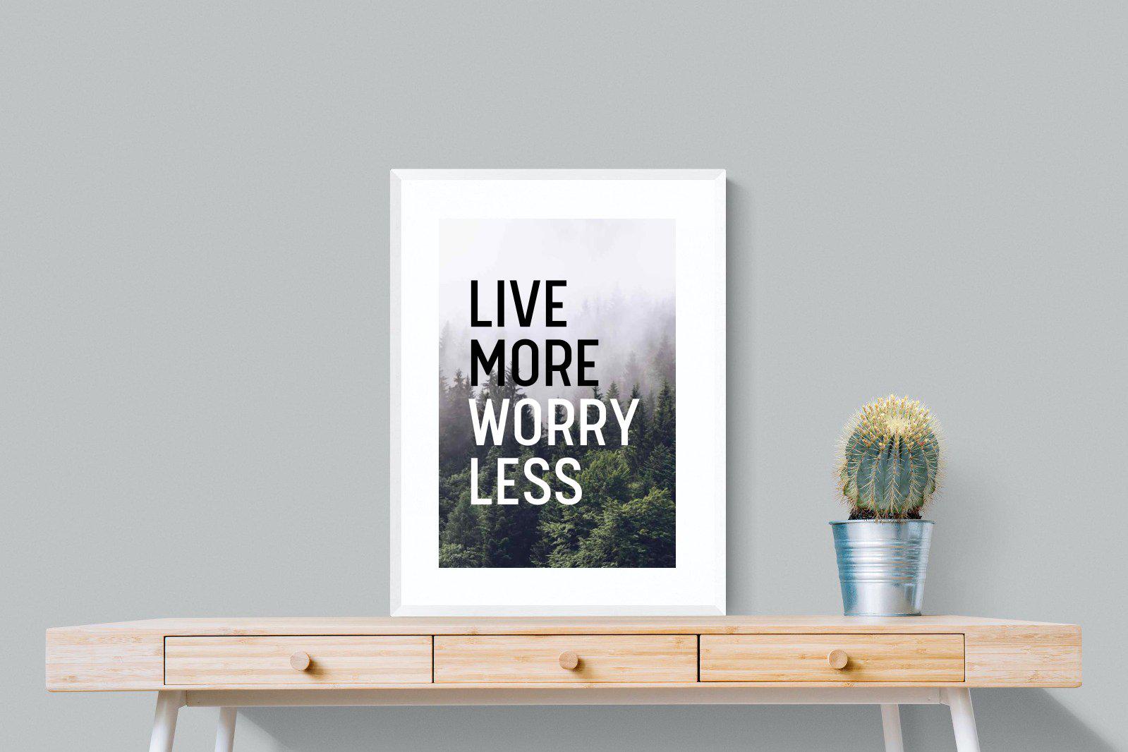 Live More Worry Less-Wall_Art-60 x 80cm-Framed Print-White-Pixalot