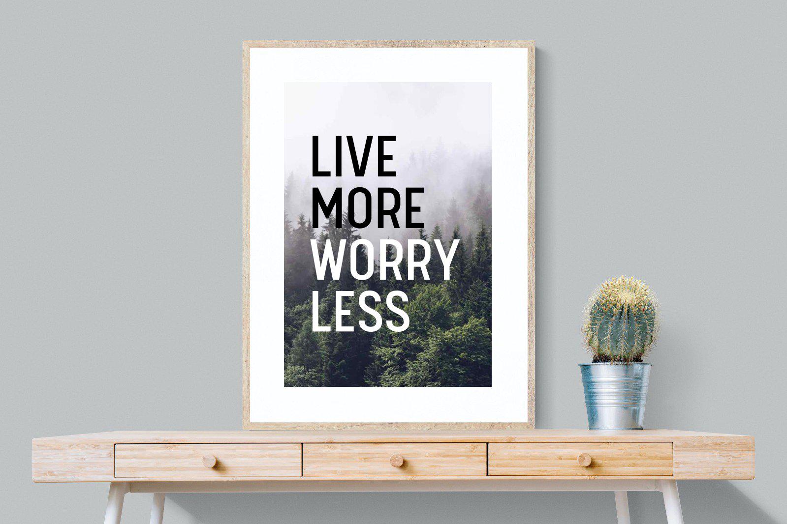 Live More Worry Less-Wall_Art-75 x 100cm-Framed Print-Wood-Pixalot