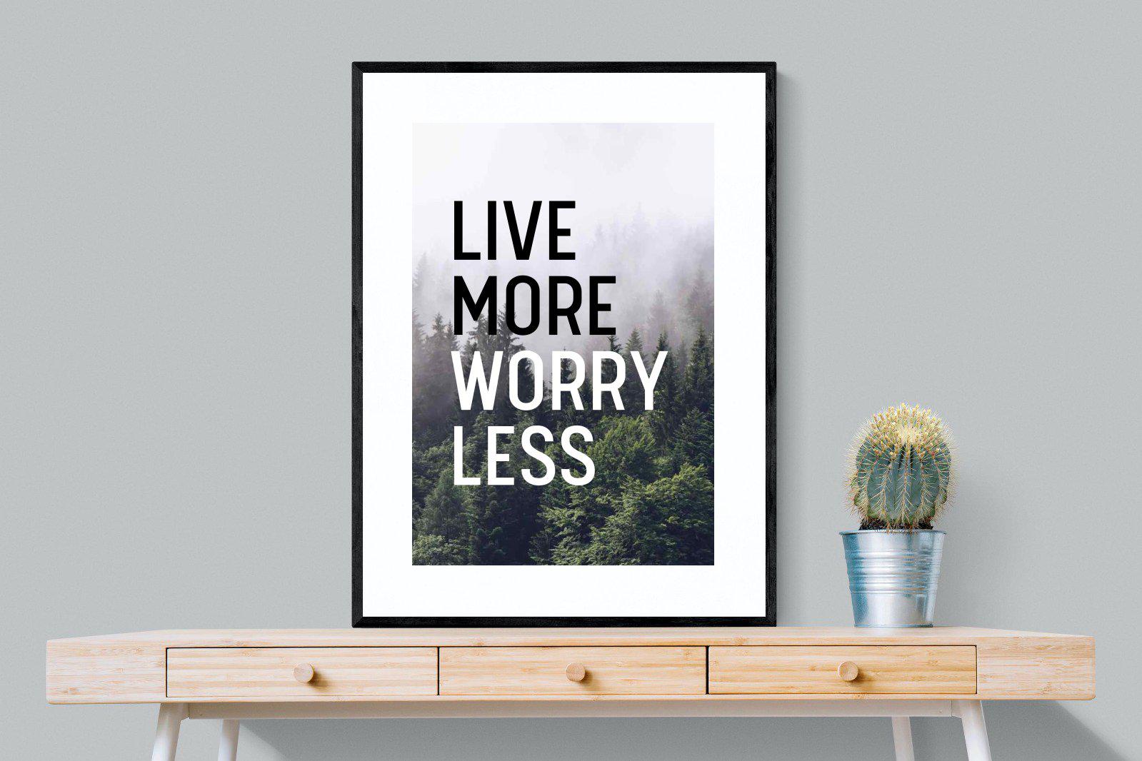 Live More Worry Less-Wall_Art-75 x 100cm-Framed Print-Black-Pixalot