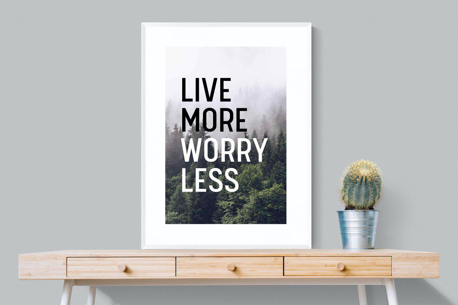 Live More Worry Less-Wall_Art-75 x 100cm-Framed Print-White-Pixalot