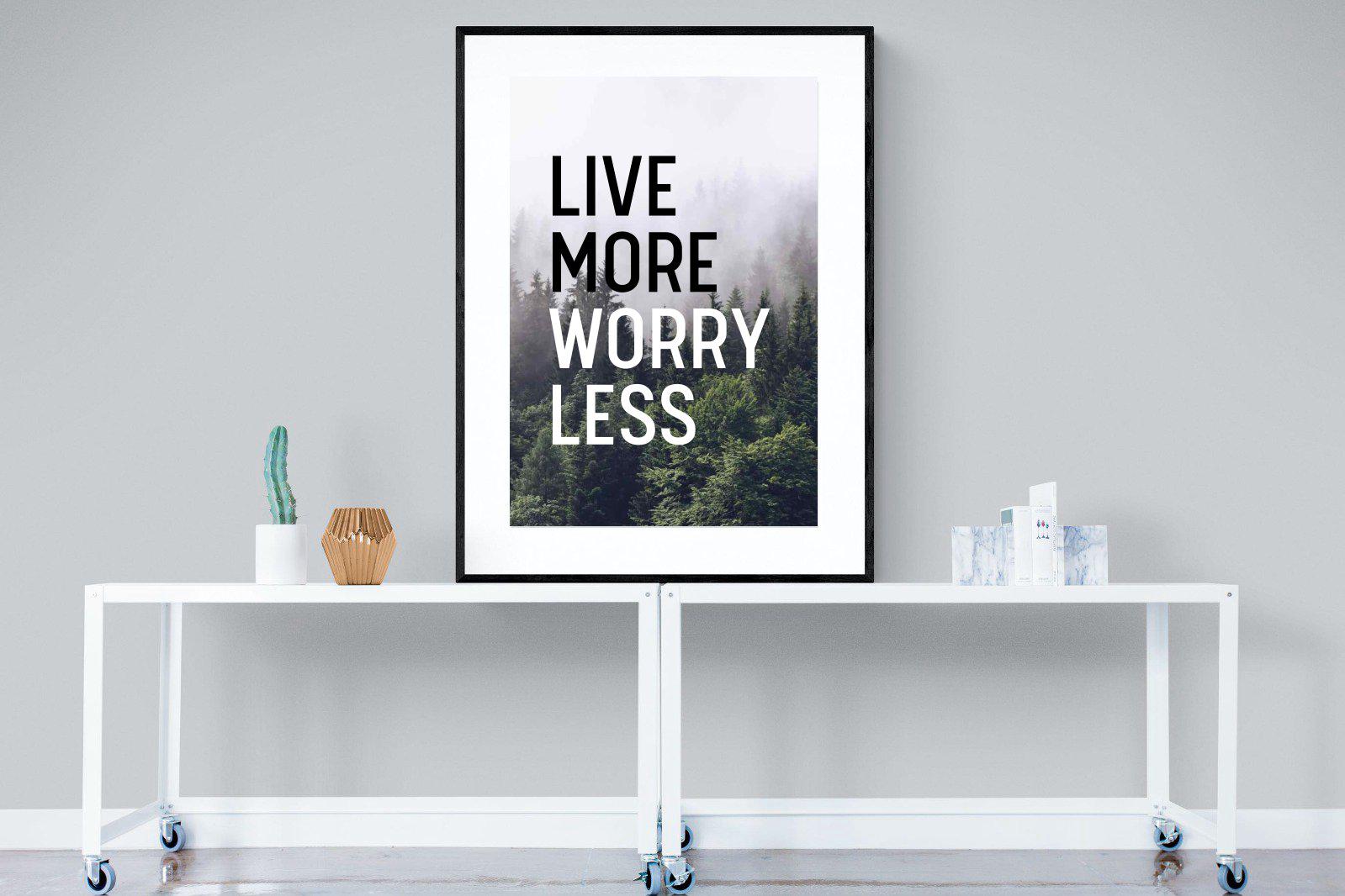 Live More Worry Less-Wall_Art-90 x 120cm-Framed Print-Black-Pixalot