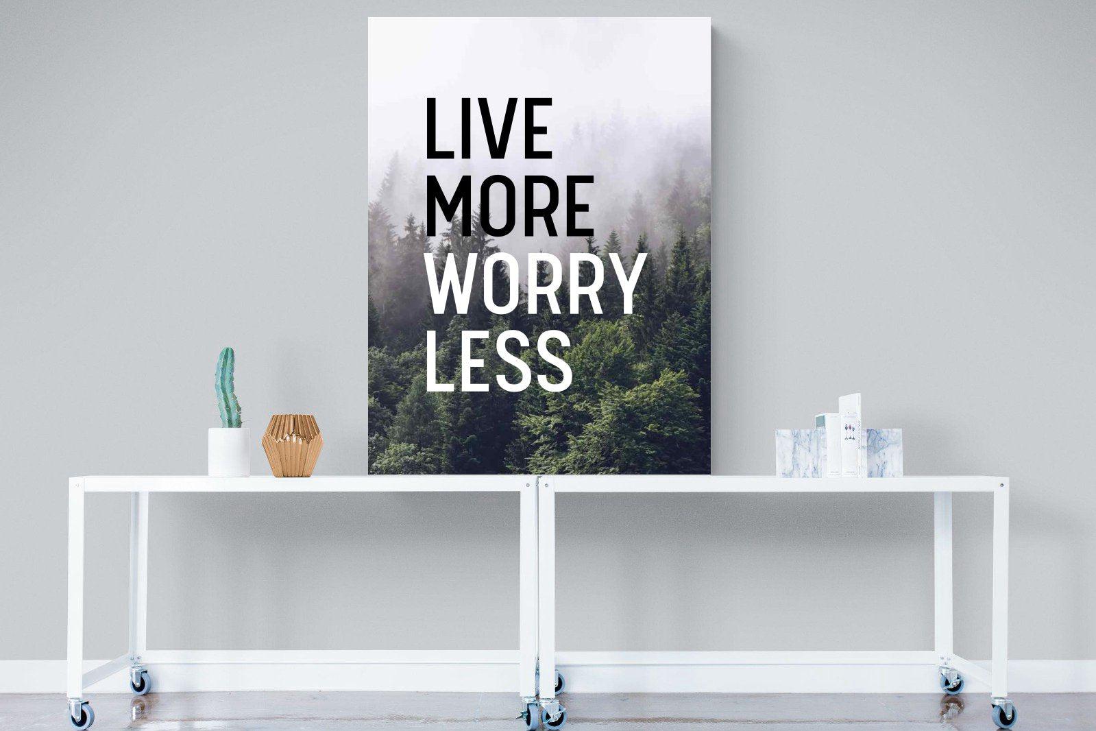 Live More Worry Less-Wall_Art-90 x 120cm-Mounted Canvas-No Frame-Pixalot